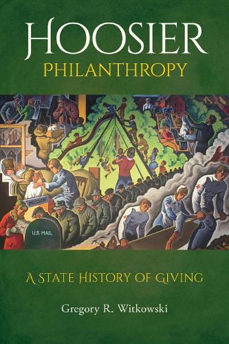 Hoosier Philanthropy: A State History of Giving.