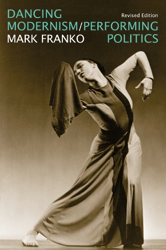 Dancing Modernism / Performing Politics. Revised Edition