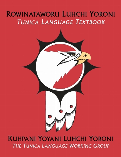 Rowinataworu Luhchi Yoroni / Tunica Language Textbook.