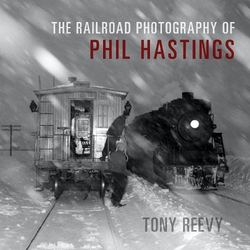 The Railroad Photography of Phil Hastings.