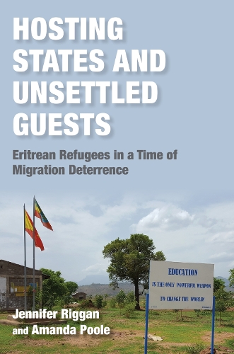 Hosting States and Unsettled Guests: Eritrean Refugees in a Time of Migration Deterrence.