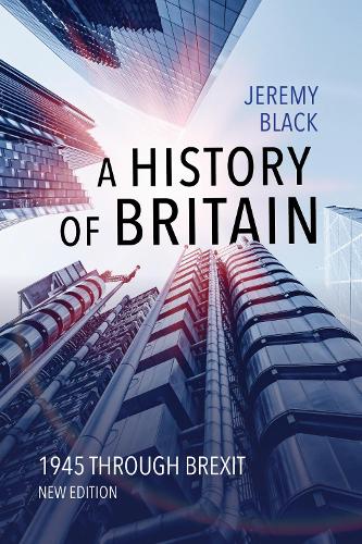 A History of Britain: 1945 Through Brexit. New edition