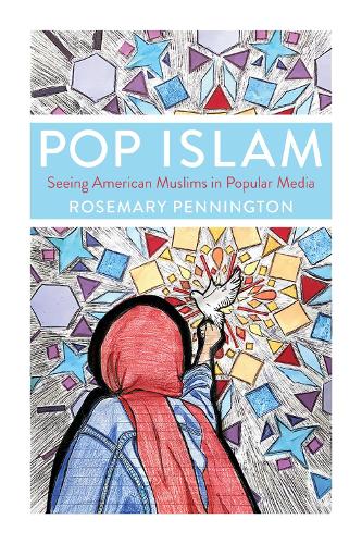 Pop Islam: Seeing American Muslims in Popular Media.