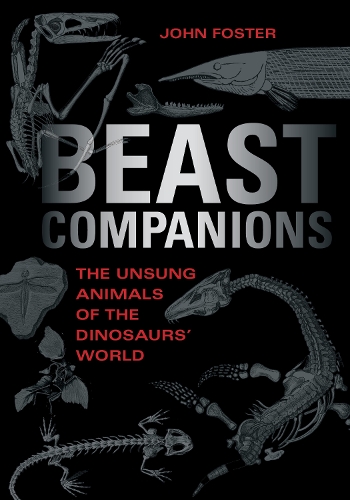Beast Companions: The Unsung Animals of the Dinosaurs' World.