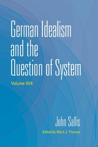 German Idealism and the Question of System.