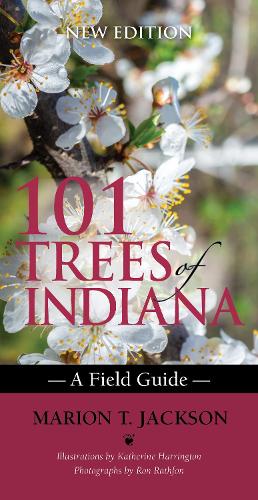 101 Trees of Indiana: A Field Guide. New edition