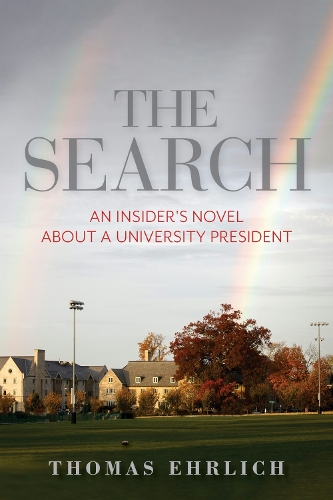 The Search: An Insider's Novel About a University President.