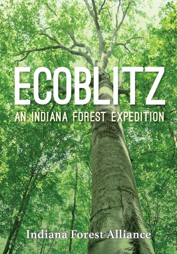Ecoblitz: An Indiana Forest Expedition.