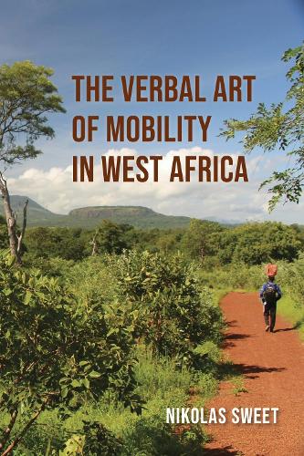 The Verbal Art of Mobility in West Africa.