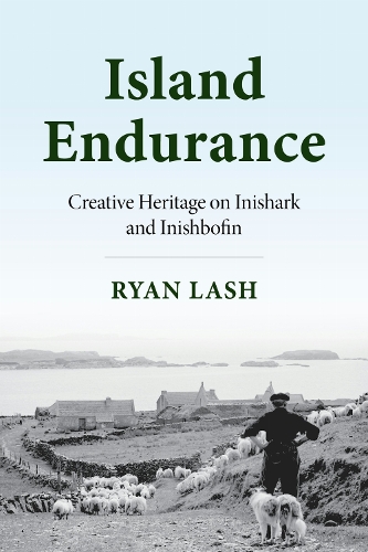 Island Endurance: Creative Heritage on Inishark and Inishbofin.
