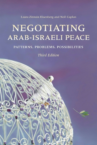 Negotiating Arab-Israeli Peace: Patterns, Problems, Possibilities. third edition
