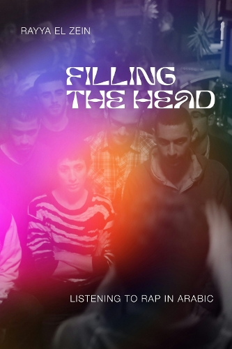Filling the Head: Listening to Rap in Arabic.
