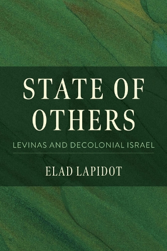 State of Others: Levinas and Decolonial Israel.