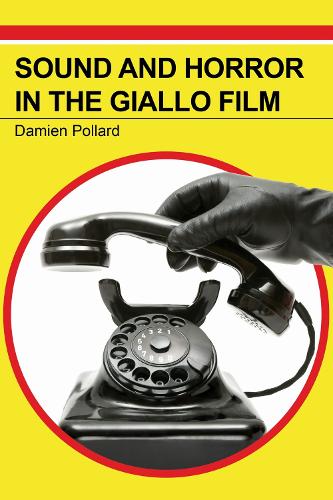 Sound and Horror in the Giallo Film.