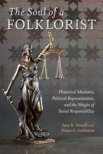 The Soul of a Folklorist: Historical Moments, Political Representation, and the Weight of Social Responsibility.