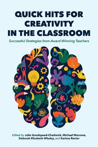 Quick Hits for Creativity in the Classroom: Successful Strategies from Award-Winning Teachers.