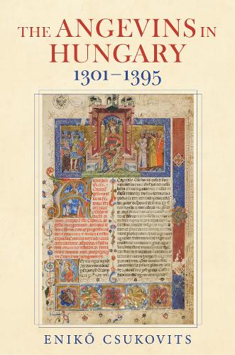 The Angevins in Hungary 1301-1395.