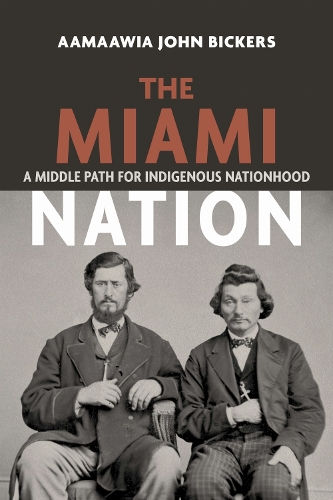 The Miami Nation: A Middle Path for Indigenous Nationhood.