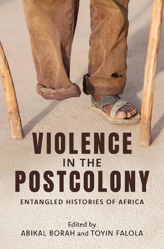 Violence in the Postcolony: Entangled Histories of Africa.