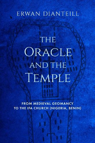 The Oracle and the Temple: From Medieval Geomancy to the Ifa Church (Nigeria, Benin).
