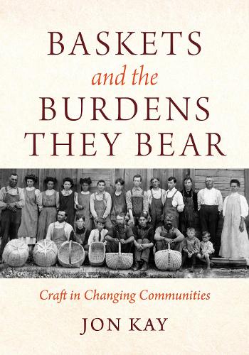 Baskets and the Burdens They Bear: Craft in Changing Communities.