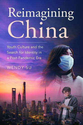 Reimagining China: Youth Culture and the Search for Identity in a Post-Pandemic Era.