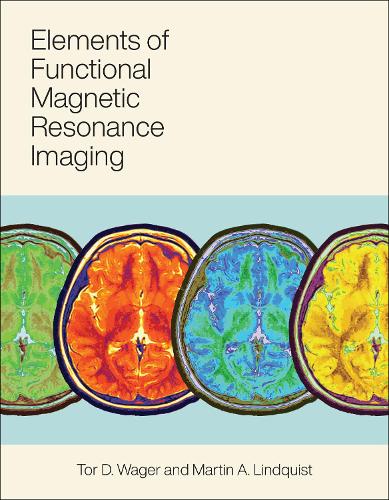Elements of Functional Magnetic Resonance Imaging.