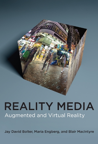 Reality Media: Augmented and Virtual Reality.