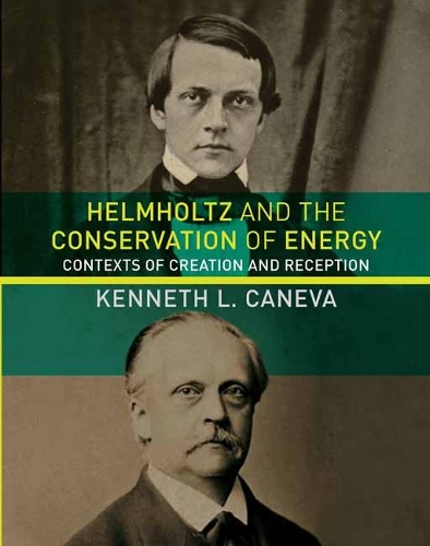Helmholtz and the Conservation of Energy: Contexts of Creation and Reception.
