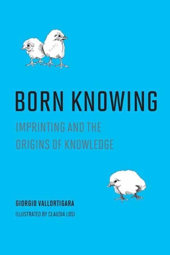 Born Knowing: Imprinting and the Origins of Knowledge.