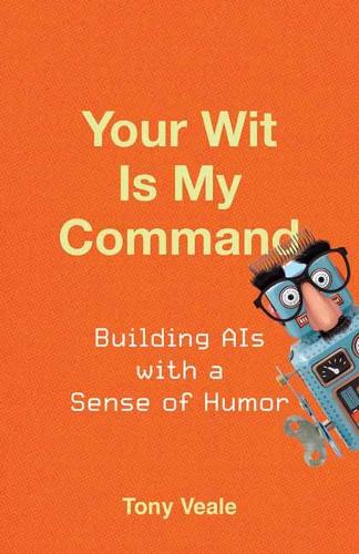 Your Wit Is My Command: Building AIs with a Sense of Humor.