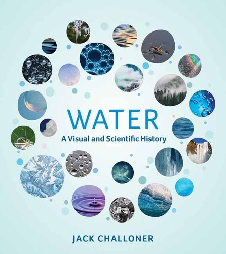 Water: A Visual and Scientific History.