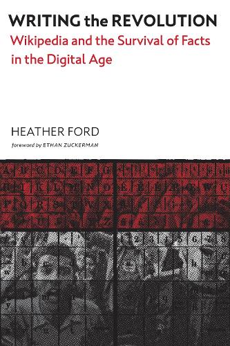 Writing the Revolution: Wikipedia and the Survival of Facts in the Digital Age.