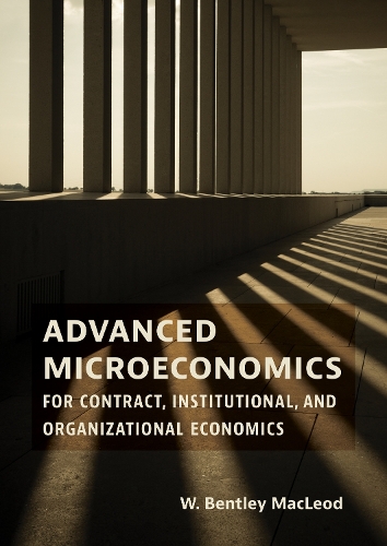 Advanced Microeconomics for Contract, Institutional, and Organizational Economics.