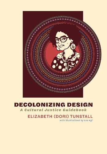 Decolonizing Design: A Cultural Justice Guidebook.