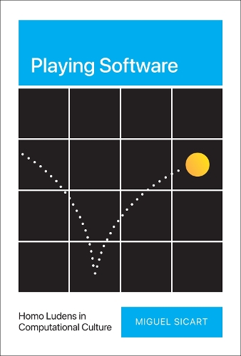 Playing Software: Homo Ludens in Computational Culture.