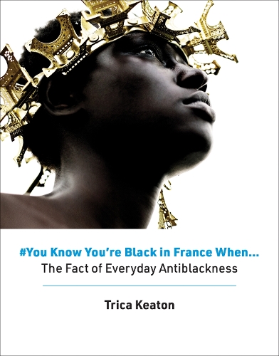 #You Know You're Black in France When...