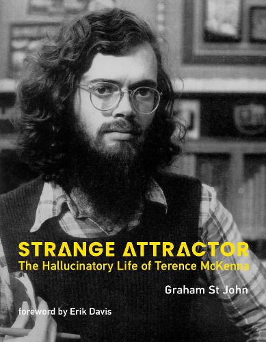 Strange Attractor: The Hallucinatory Life of Terence McKenna.
