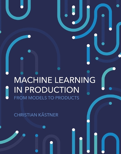 Machine Learning in Production: From Models to Products.