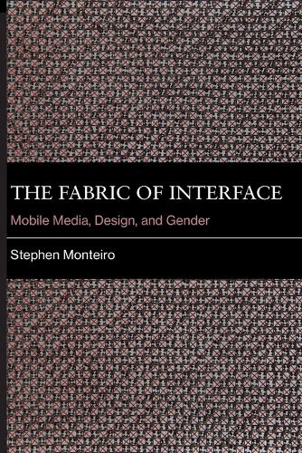 The Fabric of Interface: Mobile Media, Design, and Gender.