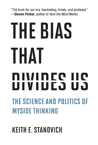 The Bias That Divides Us: The Science and Politics of Myside Thinking.