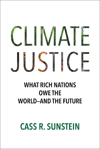 Climate Justice: What Rich Nations Owe the World-and the Future.
