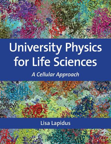 University Physics for Life Sciences: A Cellular Approach.