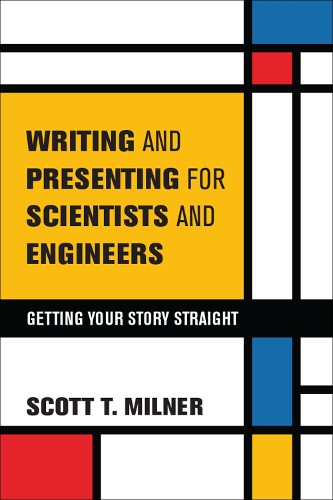 Writing and Presenting for Scientists and Engineers.