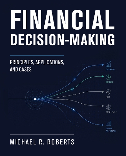 Financial Decision-Making: Principles, Applications, and Cases.