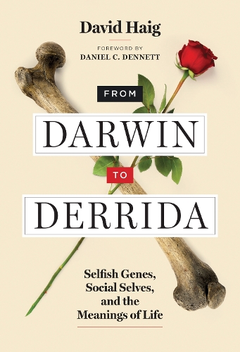 From Darwin to Derrida: Selfish Genes, Social Selves, and the Meanings of Life.