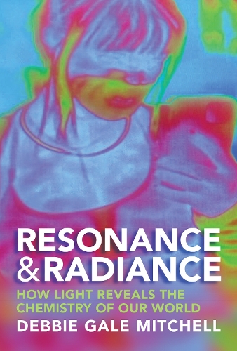 Resonance & Radiance: How Light Reveals the Chemistry of Our World.