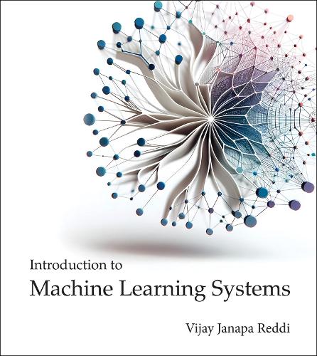 Introduction to Machine Learning Systems.
