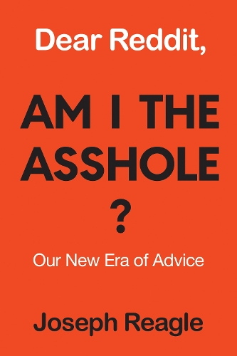 Dear Reddit, Am I the Asshole?: Our New Era of Advice.