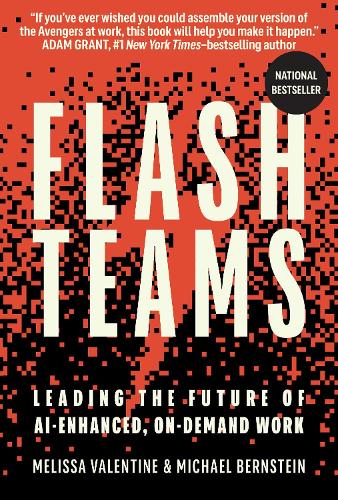 Flash Teams: Leading the Future of AI-Enhanced, On-Demand Work.